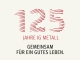 125 Jahre IG Metall - Gemeinsam fuer ein gutes Leben