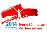 Internationaler Frauentag 2014: Heute für Morgen Zeichen setzen