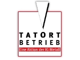 'Tatort Betrieb' - Eine Aktion der IG Metall