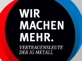 Vertrauensleutewahl 2016: Wir machen mehr. Vertrauensleute der IG Metall.